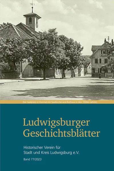 Cover: Ludwigsburger Geschichtsblätter Band 77