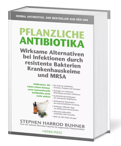 Cover: Pflanzliche Antibiotika. Wirksame Alternativen bei Infektionen durch resistente Bakterien Krankenhauskeime und MRSA