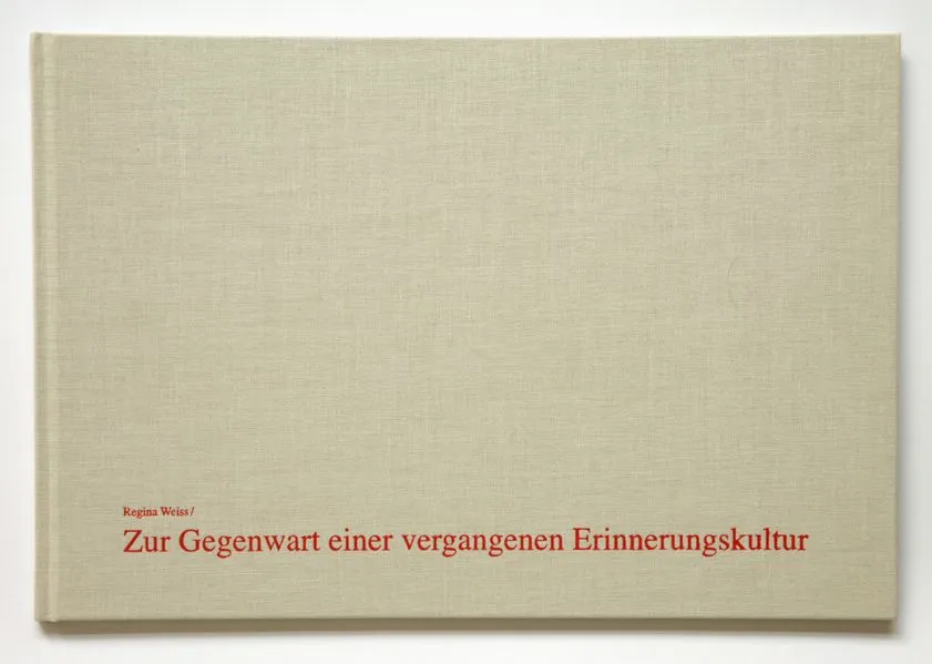 Cover: Zur Gegenwart einer vergangenen Erinnerungskultur