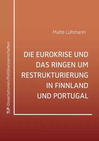 Cover: DIE EUROKRISE UND DAS RINGEN UM RESTRUKTURIERUNG IN FINNLAND UND PORTUGAL