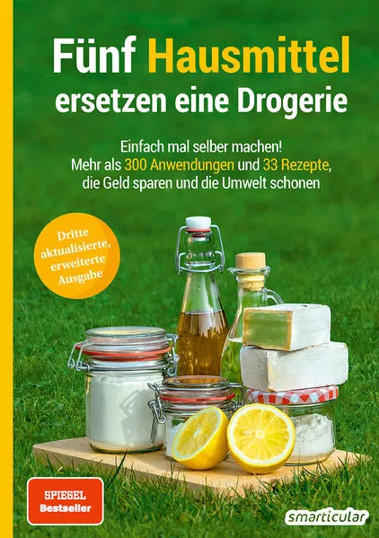 Cover: Fünf Hausmittel ersetzen eine Drogerie - 3. Auflage, aktualisierte, erweiterte Ausgabe