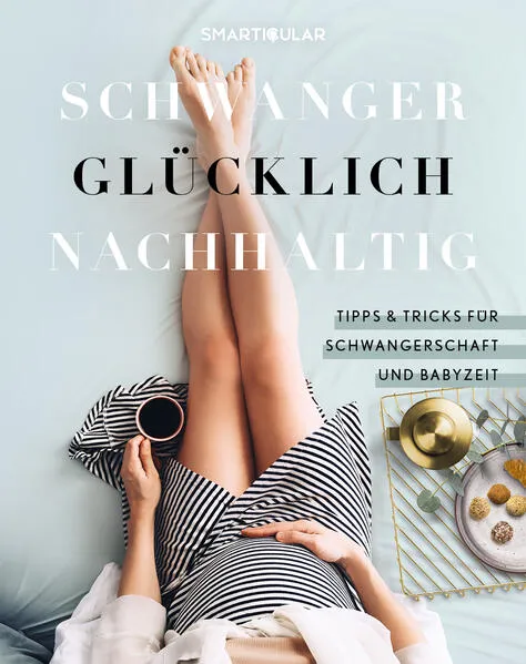 Cover: Schwanger Glücklich Nachhaltig