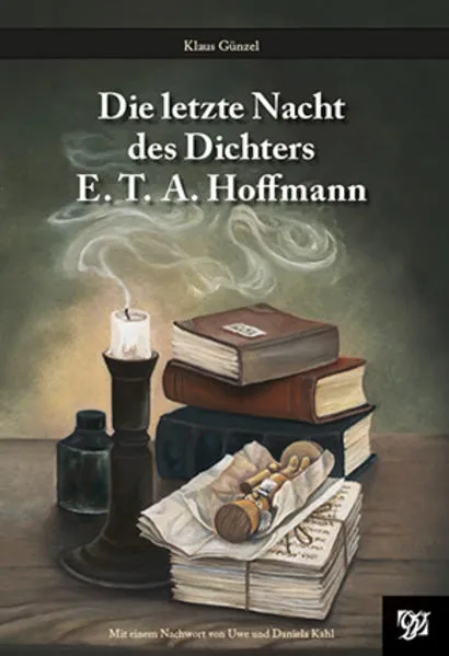 Cover: Die letzte Nacht des Dichters E.T.A. Hoffmann