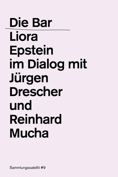 Die Bar. Liora Epstein im Dialog mit Jürgen Drescher und Reinhard Mucha