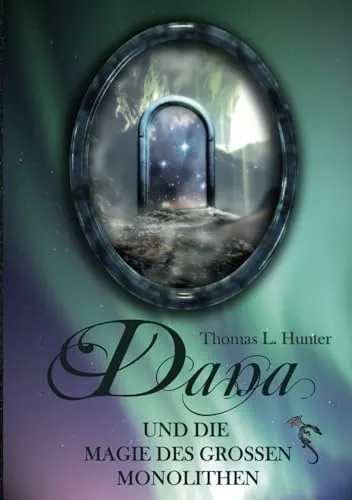 Dana und die Magie des großen Monolithen