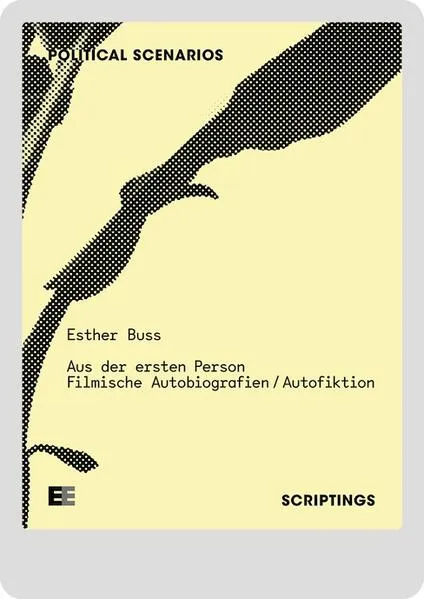 Cover: Aus der ersten Person. Filmische Autobiografien / Autofiktion