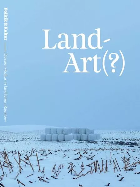 Cover: Land-Art(?) – Kultur in ländlichen Räumen