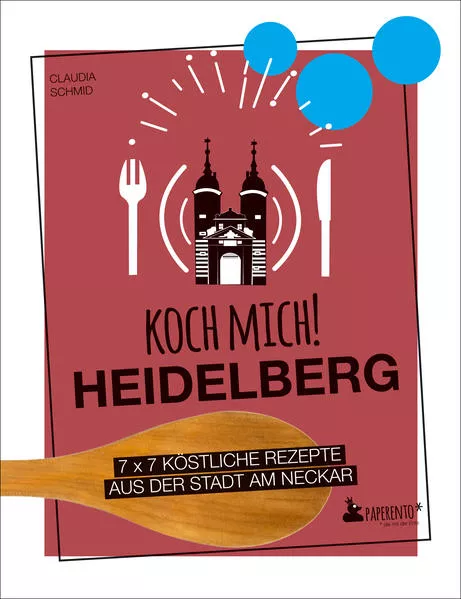 Cover: Koch mich! Heidelberg - Das Kochbuch