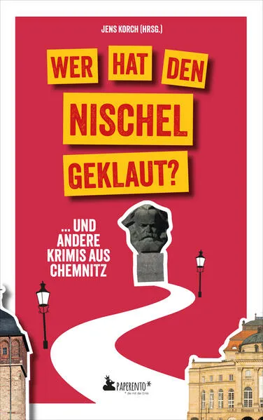 Wer hat den Nischel geklaut? ... und andere Krimis aus Chemnitz