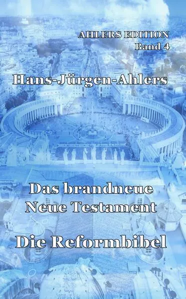 Cover: Das brandneue Neue Testament - Die Reformbibel