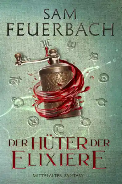 Cover: Der Hüter der Elixiere