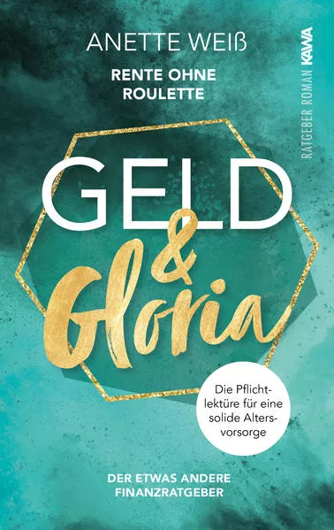 Cover: Geld und Gloria - Rente ohne Roulette (Band 1)