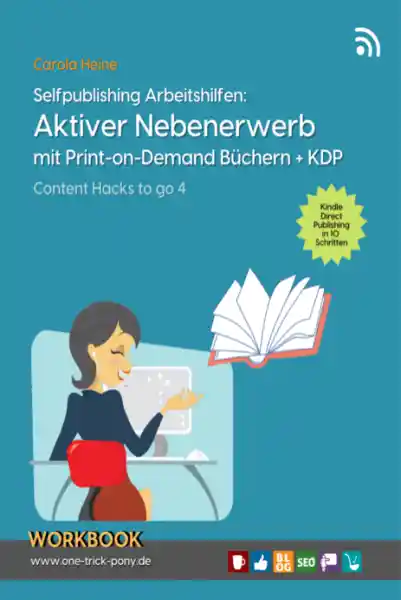 Selfpublishing Arbeitshilfen: Aktiver Nebenerwerb mit Print-on-Demand-Büchern + KDP