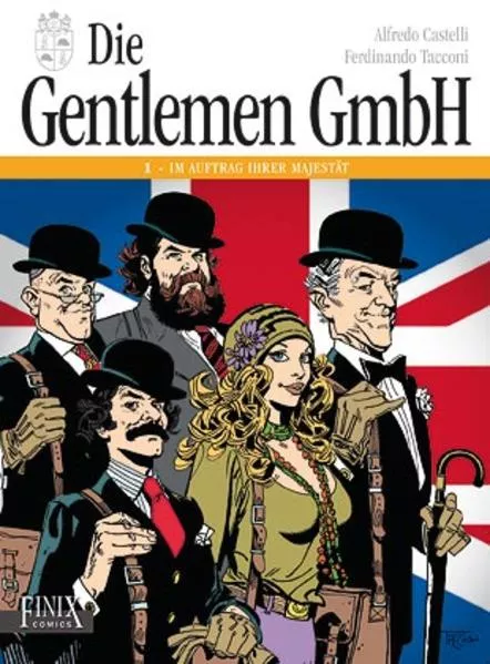 Cover: Die Gentlemen GmbH - Gesamtausgabe / Band 1: Im Auftrag Ihrer Majestät