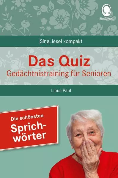 Cover: Das Quiz. Gedächtnistraining für Senioren: Die schönsten Sprichwörter