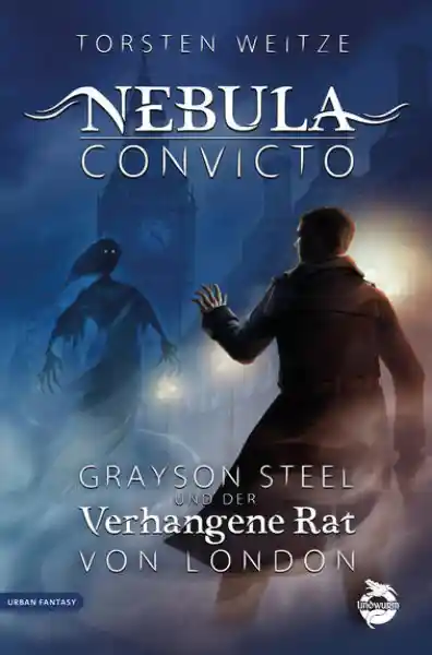 Cover: Nebula Convicto. Grayson Steel und der Verhangene Rat von London