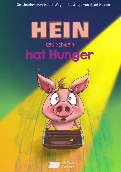 Cover: Hein, das Schwein, hat Hunger