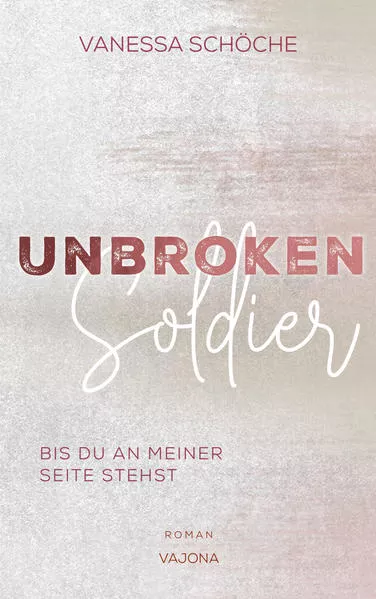 UNBROKEN Soldier - Bis du an meiner Seite stehst