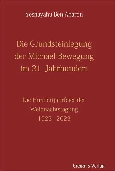 Cover: Die Grundsteinlegung der Michael-Bewegung im 21. Jahrhundert