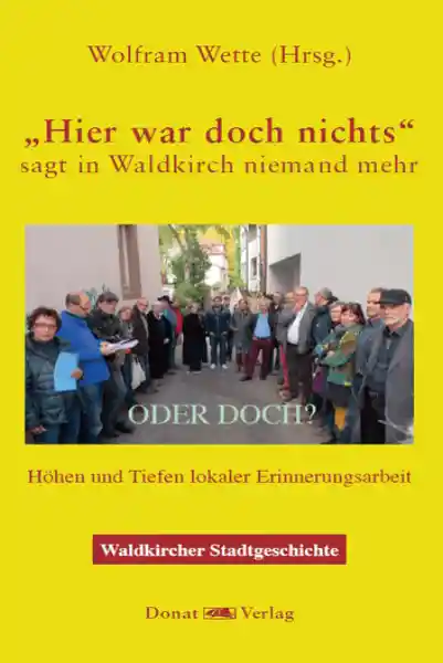Cover: „Hier war doch nichts!“ – sagt in Waldkirch niemand mehr – ODER DOCH?