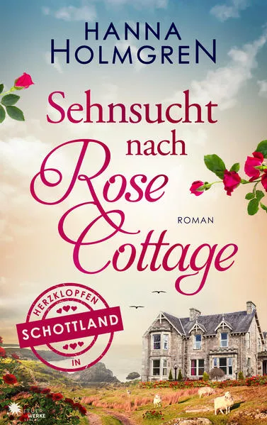 Cover: Sehnsucht nach Rose Cottage (Herzklopfen in Schottland)
