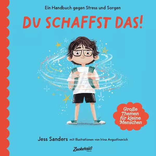 Cover: Ein Handbuch gegen Stress und Sorgen: Du schaffst das!