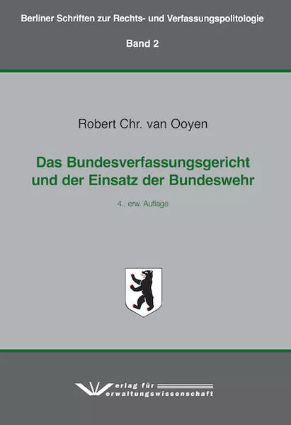 Cover: Das Bundesverfassungsgericht und der Einsatz der Bundeswehr,