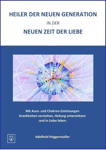 Cover: Heiler der Neuen Generation in der Neuen Zeit der Liebe