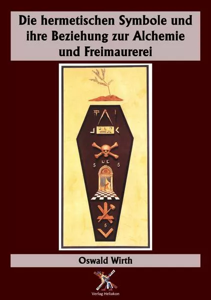 Cover: Die hermetischen Symbole und ihre Beziehung zur Alchemie und Freimaurerei