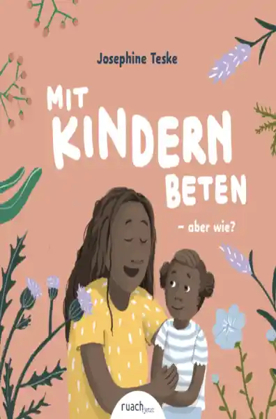 Mit Kindern beten - aber wie? & Wer ist Gott, fragt Ben</a>