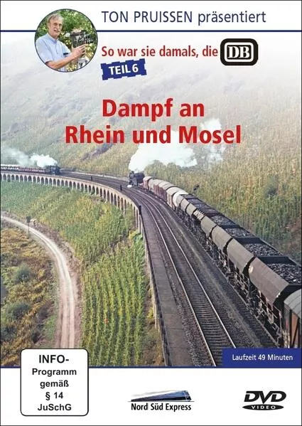 Cover: Ton Pruissen - So war sie damals, die DB - Teil 6 - Dampf an Rhein und Mosel