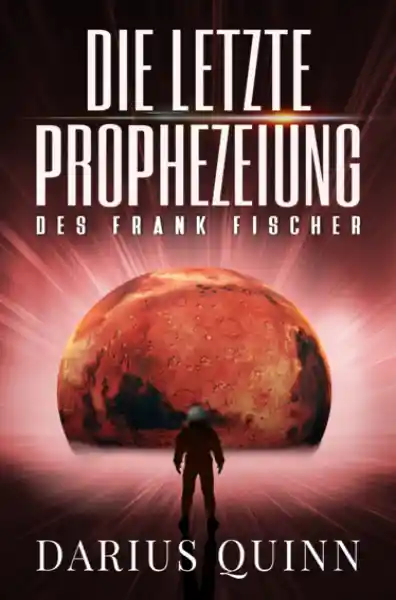 Die letzte Prophezeiung des Frank Fischer