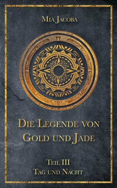 Cover: Die Legende von Gold und Jade 3: Tag und Nacht