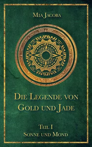 Cover: Die Legende von Gold und Jade 1: Sonne und Mond