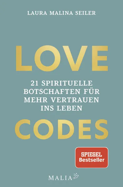 LOVE CODES - 21 spirituelle Botschaften für mehr Vertrauen ins Leben