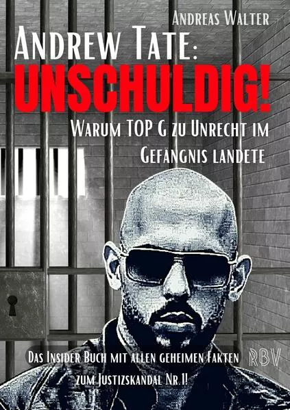 ANDREW TATE : UNSCHULDIG! - Warum TOP G zu Unrecht im Gefängnis landete - Das Insider Buch mit allen geheimen Fakten zum Justizskandal Nr.1!</a>