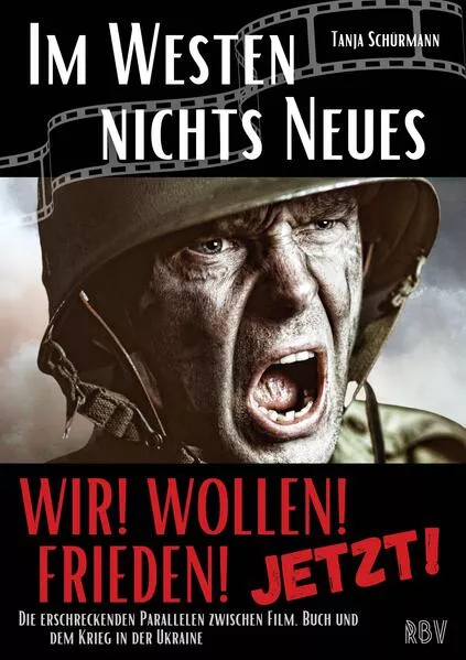 Cover: IM WESTEN NICHTS NEUES - Die erschreckenden Parallelen zwischen Film, Buch und dem Krieg in der Ukraine - WIR! WOLLEN! FRIEDEN! - JETZT!