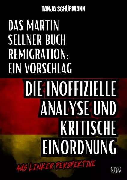 Cover: Das Martin Sellner Buch Remigration: Ein Vorschlag