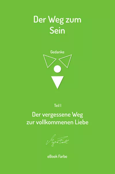 Cover: Der vergessene Weg zur vollkommenen Liebe