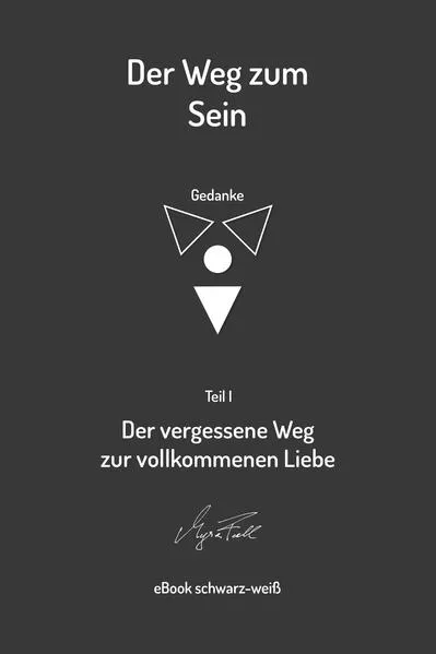 Der vergessene Weg zur vollkommenen Liebe