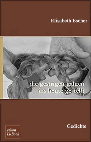 Cover: die gestrigen galgen ins heute gestellt