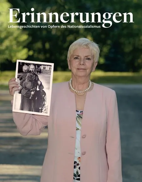 Erinnerungen. Lebensgeschichten von Opfern des Nationalsozialismus