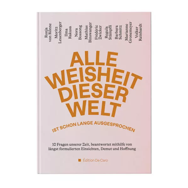 Cover: Alle Weisheit dieser Welt ist schon lange ausgesprochen