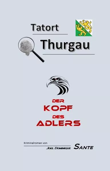 Tatort Thurgau - Der Kopf des Adlers