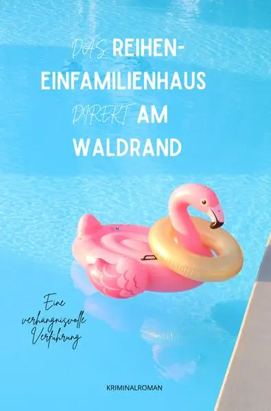 Cover: Das Reihen- Einfamilienhaus direkt am Waldrand