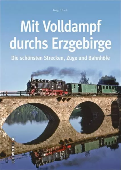 Cover: Mit Volldampf durchs Erzgebirge