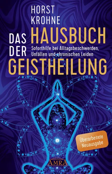 Cover: Das Hausbuch der Geistheilung (Überarbeitete Neuausgabe)