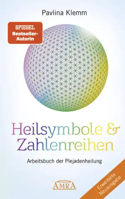 Cover: Heilsymbole & Zahlenreihen Band 1 NEUAUSGABE: Überarbeitetes und erweitertes Arbeitsbuch der Plejadenheilung (von der SPIEGEL-Bestseller-Autorin)