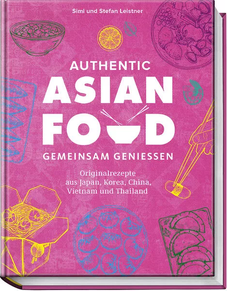 Cover: Authentic Asian Food – Gemeinsam genießen