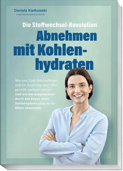 Die Stoffwechsel-Revolution – Abnehmen mit Kohlenhydraten</a>